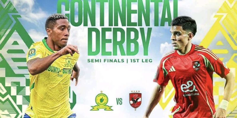 Phong độ và lịch sử đối đầu Al Ahly vs Mamelodi Sundowns