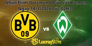 Nhận Định Dortmund Đấu Với Bremen Ngày 14/1/2026 Lúc 02H30