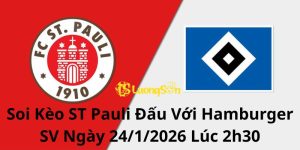 Soi Kèo ST Pauli Đấu Với Hamburger SV Ngày 24/1/2026 Lúc 2h30
